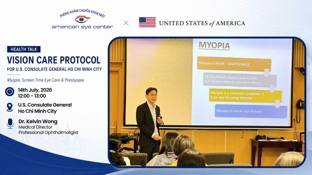 American Eye Center Vietnam x Tổng Lãnh Sự Quán Hoa Kỳ (TP. Hồ Chí Minh) chương trình chia sẻ sức khỏe nhãn khoa